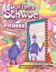 Don't Be a Schwoe Fitness